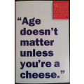`Age Doesn`t matter unless you`re a cheese` by Kathryn, Ross Petras - SOFT COVER
