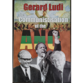 The Communistisation of the ANC by Gerard Ludi - SOFT COVER