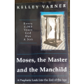 Moses, the Master and the Manchild by Kelley Varner - SOFT COVER