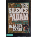 The Silence of Adam: Becoming Men of Courage in a World of Chaos by Dr. Larry Crabb - SOFT COVER