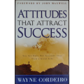 Attitudes That Attract Success by Wayne Cordeiro (Foreword) by John C. Maxwell - SOFT COVER