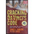Cracking Da Vinci`s Code: You`ve Read the Book, Now Hear the Truth by Janes L. Garlow & Peter Jones