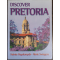 Discover Pretoria by Heinie Heydenrych, Abrie Swiegers - SOFT COVER