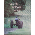 Successful Small-Scale Farming: An Organic Approach by Karl Schwenke - SOFT COVER