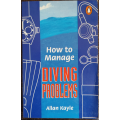 How to Manage Diving Problems by Allan Kayle - SOFT COVER