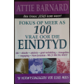 Fokus op Meer as 100 Vrae oor die Eindtyd by Attie Barnard - SOFT COVER