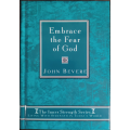 Embrace the Fear of God: Living with strength in today`s world by John Bevere - HARD COVER