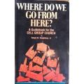 Where do we go from here? by Ralph W. Neighbour, Jr. - PAPER BACK