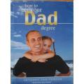 How to get your Dad Degree by Anhtony van Tonder - PAPER BACK