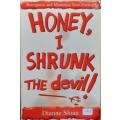 Honey I Shrunk the Devil by Dianne Sloan - SOFT COVER