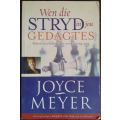 Wen die stryd in jou gedagtes: Behaal  joubelangrikste oorwinning ooit by Joyce Meyer - SOFT COVER