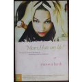 `Mom, I hate my life!` by Sharon A. Hersh - SOFT COVER