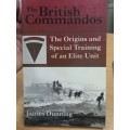 The British Commandos - The origins and Special Training of an Elite Unit