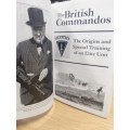 The British Commandos - The origins and Special Training of an Elite Unit