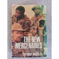 The New Mercenaries -The history of the mercenary from the Congo to the Seychelles -  Anthony Mockle