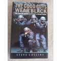 The Good Guys Wear Black - the true life heroes of britains armed police - Steve Collins