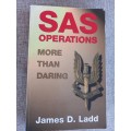 SAS Operations - More than daring - james D Ladd