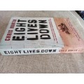 Eight Lives Down - The worlds most dangerous job in the worlds most dangerous place - Chris Hunter