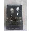 Supreme Command - soldiers, statesmaen and leadership in wartime - Eliot A Cohen