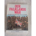 Our Falklands War - the men of the task force tell their story