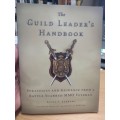 The Guild Leader`s Handbook: Strategies and Guidance from a Battle-Scarred MMO Veteran