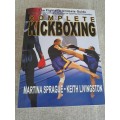 Complete Kickboxing - the fighters ultimate guide