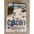 The Circuit: An Ex-SAS Soldier / A Secretive Industry / The War on Terror / A True Story - Bob Sheph