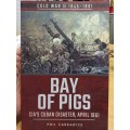 Bay of Pigs - CIA`s Cuban Disaster , April 1961