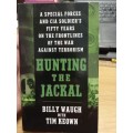 Hunting The Jackal - a special forces and CIA soldiers fifty-years on the frontlines of the war agai