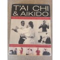 Tai Chi & Aikido: Learn the way of spiritual harmony with two ancient martial arts