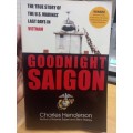 Goodnight Saigon - the true story of the US Marines last days in Vietnam