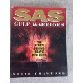 SAS Gulf Warriors - the story behind Bravo Two Zero - Steve Crawford