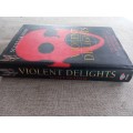 Violent Delights - the true story of an SAS heroes love for an IRA killer - Scott Graham