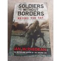 Soldiers without Borders - beyond the SAS - a global network of brothers in arms - Ian Mcphedran