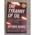 The Tyranny of Oil: The World`s Most Powerful Industry--and What We Must Do to Stop It