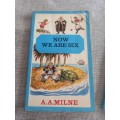 When we were very young / Now we are six - A.A.Milne