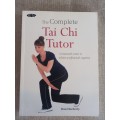 The Complete Tai Chi Tutor: A structured course to achieve professional expertise - Dan Docherty