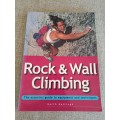 Rock & Wall Climbing: The Essential Guide to Equipment and Techniques - Garth Hattingh