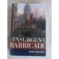 The Insurgent Barricade - Mark Traugott