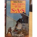 TRUE STORIES OF THE SAS -  Robin Hunter