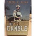 The Gamble: General Petraeus and the American Military Adventure in Iraq - Thomas E Ricks