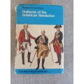 Uniforms of the American Revolution - Blandford Colour Series