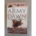 An Army At Dawn - the war in North Africa 1942 - 43 - Rick Atkinson