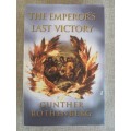 The Emperor`s Last Victory - Napoleon - Gunther Rothenberg