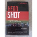 Head Shot: The Science Behind the JFK Assassination - G. Paul Chambers