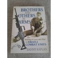Brothers and Others in Arms - the making of love and war in Israeli Combat Units - Danny Kaplan