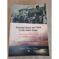 Crossing Space and Time in the Indian Ocean - Early Indian Traders in Natal - Vahed & Bhana