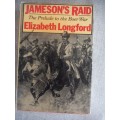 Jameson`s Raid: The Prelude to the Boer War - Elizabeth Longford