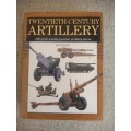 Twentieth-Century Artillery - 300 of the worlds greatest artillery pieces - Ian Hogg