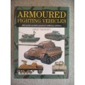 Armoured Fighting Vehicles - 300 of the worlds greatest military vehicles - Philip Trewhitt